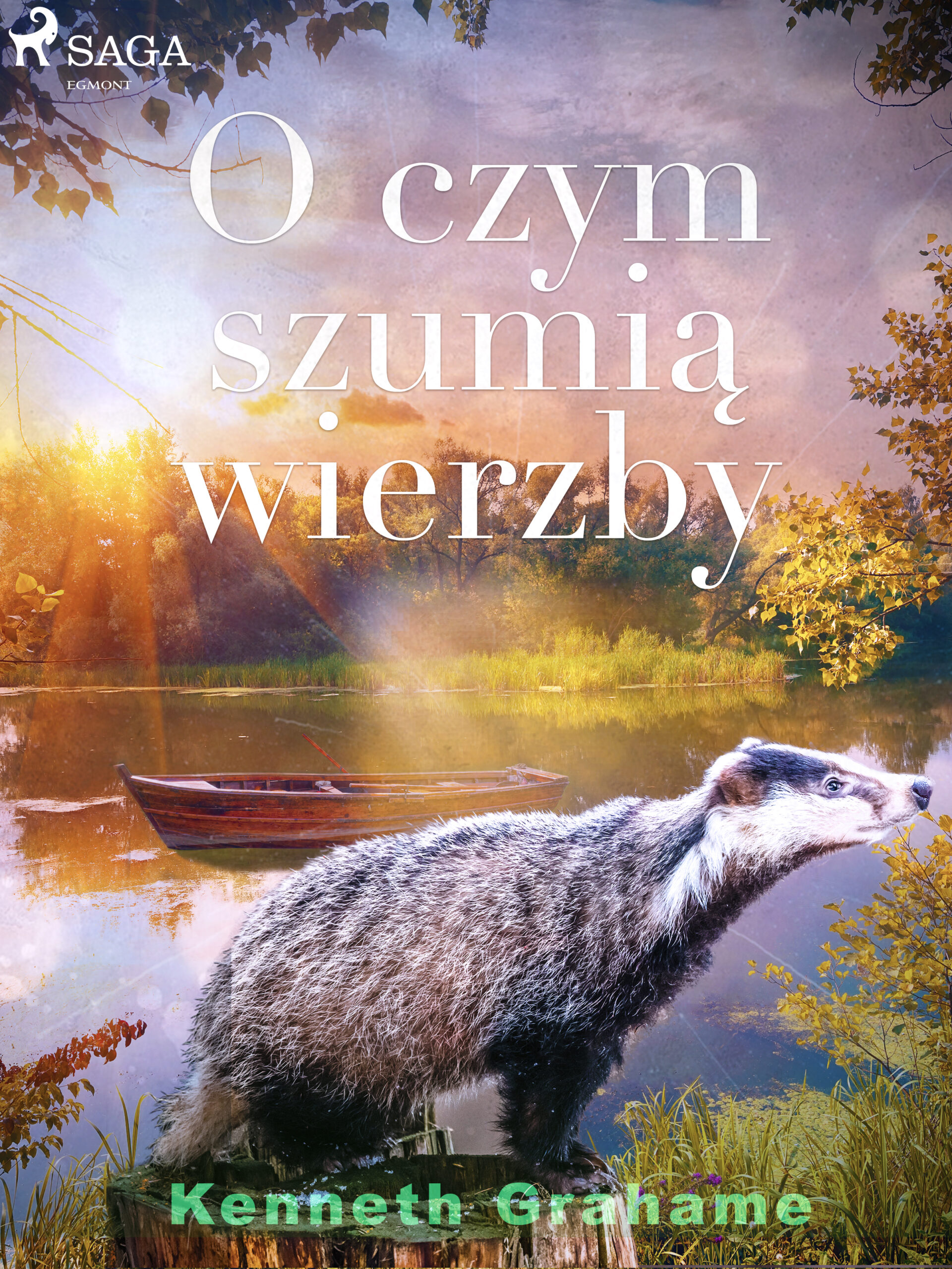 Tytuł: O czym szumią wierzby
Autor: Kenneth Grahame
Wydawnictwo: SAGA Egmont
Formaty: EPUB, MOBI