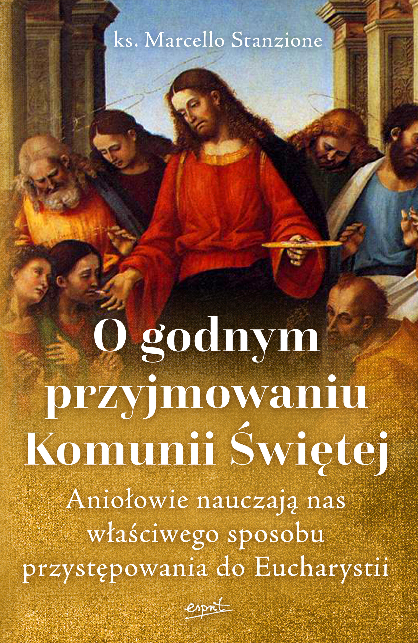 Tytuł: O godnym przyjmowaniu Komunii Świętej
Autor: Ks. Marcello Stanzione
Wydawnictwo: Wydawnictwo Esprit
Formaty: EPUB, MOBI