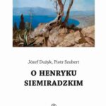 Tytuł: O Henryku Siemiradzkim
Autor: Józef Dużyk, Piotr Szubert
Wydawnictwo: Polski Instytut Studiów nad Sztuką Świata
Formaty: PDF