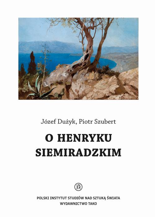 Tytuł: O Henryku Siemiradzkim
Autor: Józef Dużyk, Piotr Szubert
Wydawnictwo: Polski Instytut Studiów nad Sztuką Świata
Formaty: PDF
