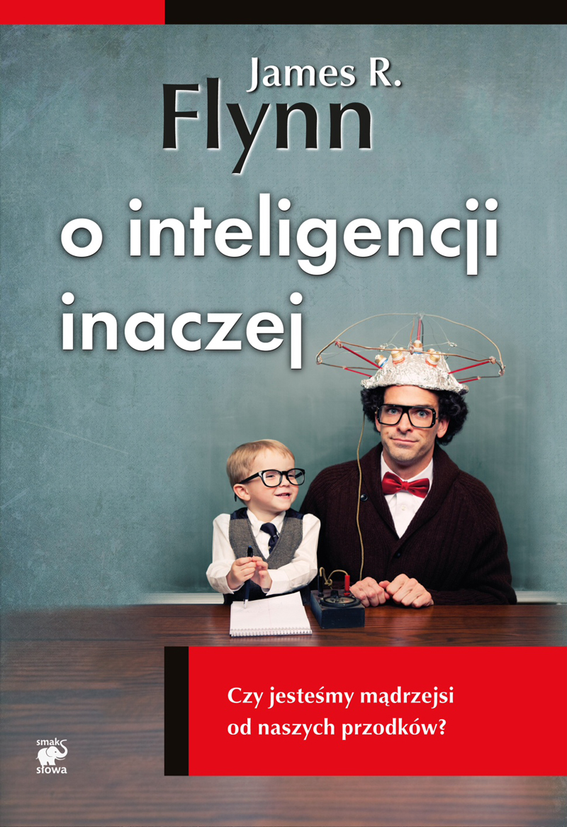 Tytuł: O inteligencji inaczej. Czy jesteśmy mądrzejsi od naszych przodków?
Autor: James R. Flynn
Wydawnictwo: Smak Słowa
Formaty: EPUB, MOBI