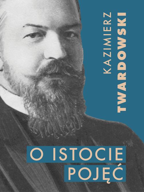 Tytuł: O istocie pojęć
Autor: Kazimierz Twardowski
Wydawnictwo: Marek Derewiecki
Formaty: PDF