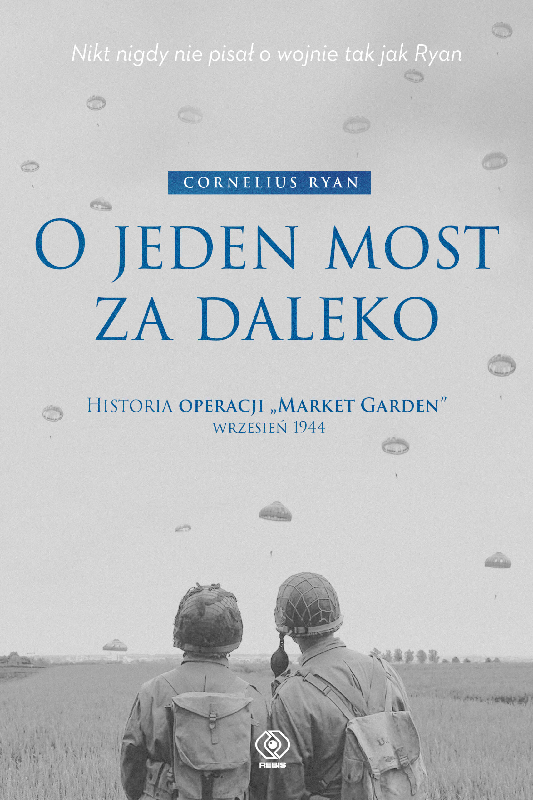 O jeden most za daleko. Historia operacji "Market-Garden" wrzesień 1944 — okładka e-booka