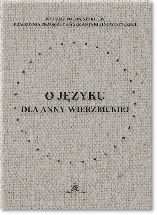 Tytuł: O języku dla Anny Wierzbickiej
Autor: 
Wydawnictwo: BEL Studio
Formaty: PDF