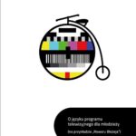 Tytuł: O języku programu telewizyjnego dla młodzieży
Autor: Wioletta Kochmańska
Wydawnictwo: Wydawnictwo Uniwersytetu Rzeszowskiego
Formaty: PDF