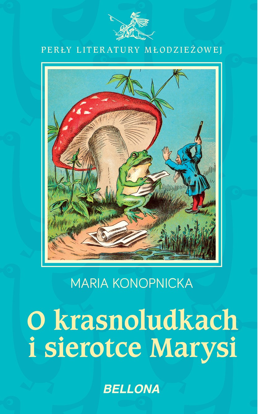 Tytuł: O krasnoludkach i sierotce Marysi
Autor: Maria Konopnicka
Wydawnictwo: Bellona
Formaty: EPUB, MOBI