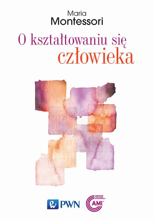 Tytuł: O kształtowaniu się człowieka
Autor: Maria Montessori
Wydawnictwo: Wydawnictwo Naukowe PWN
Formaty: EPUB, MOBI