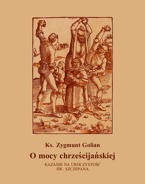 Tytuł: O mocy chrześcijańskiej
Autor: Zygmunt Golian
Wydawnictwo: Armoryka
Formaty: EPUB, MOBI