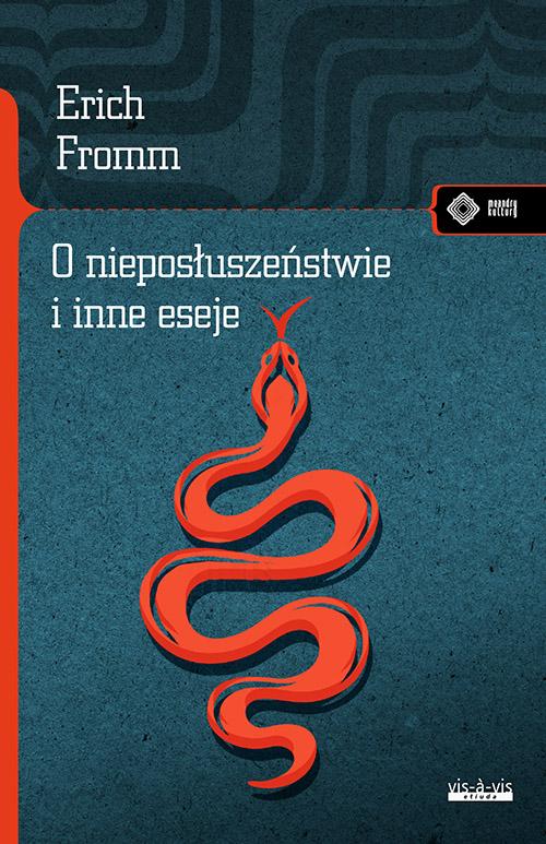 Tytuł: O nieposłuszeństwie i inne eseje
Autor: Erich Fromm
Wydawnictwo: Vis-a-vis Etiuda
Formaty: MOBI, PDF, EPUB