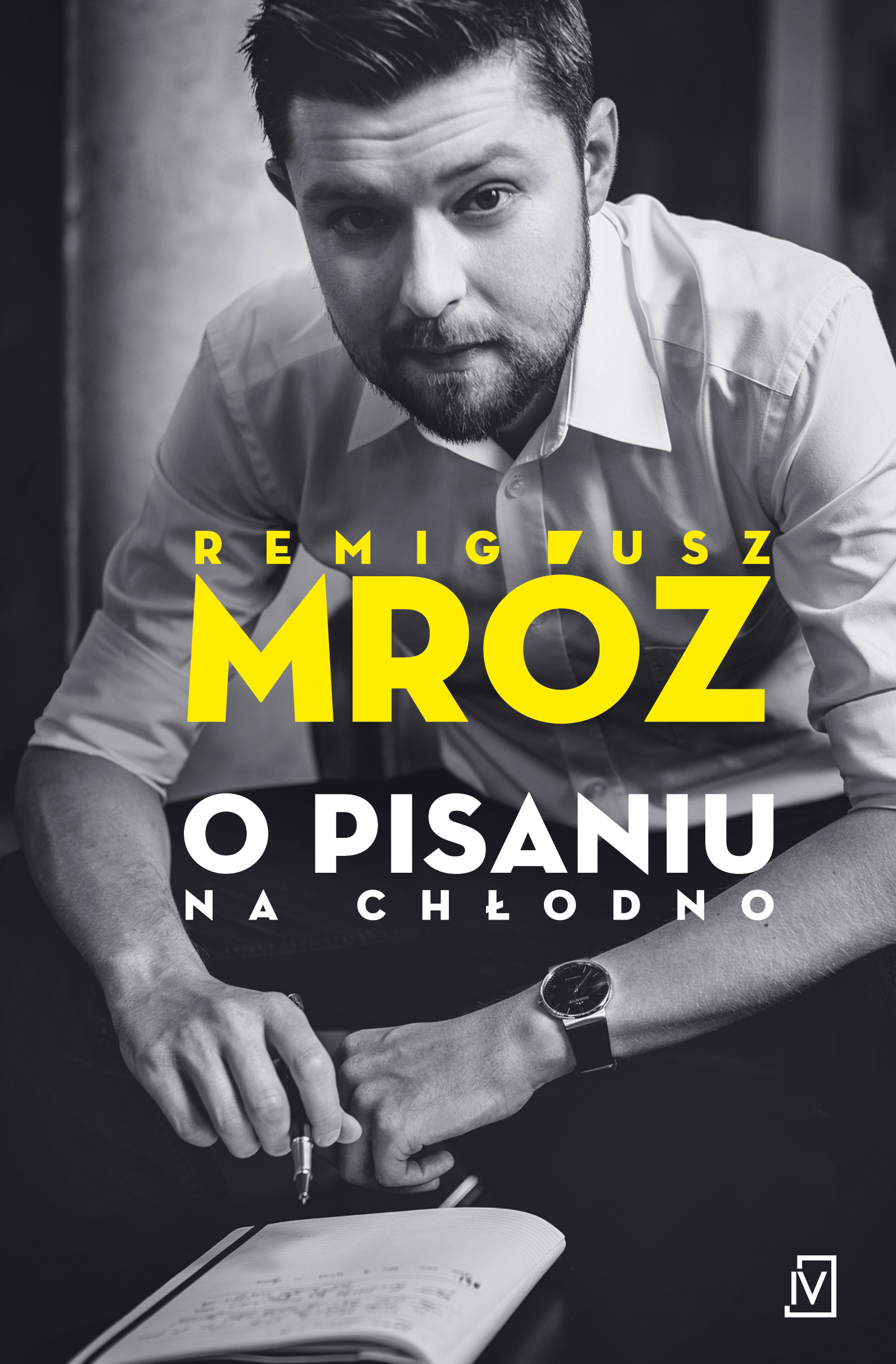 Tytuł: O pisaniu. Na chłodno
Autor: Remigiusz Mróz
Wydawnictwo: Czwarta Strona
Formaty: EPUB, MOBI