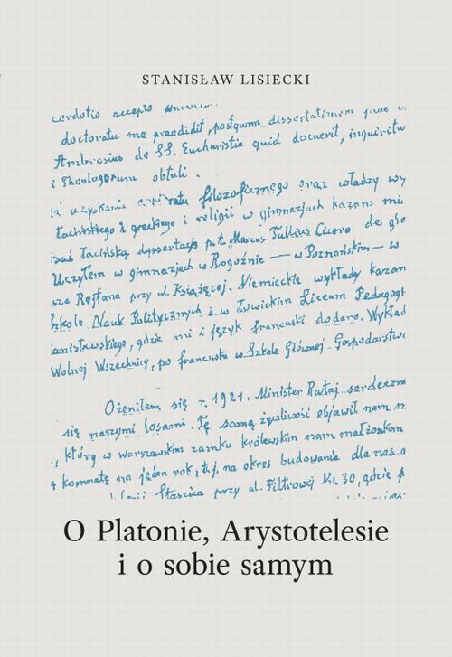 Tytuł: O Platonie, Arystotelesie i o sobie samym
Autor: Stanisław Lisiecki
Wydawnictwo: Marek Derewiecki
Formaty: PDF