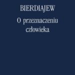 Tytuł: O przeznaczeniu człowieka
Autor: Mikołaj Bierdiajew
Wydawnictwo: Marek Derewiecki
Formaty: PDF