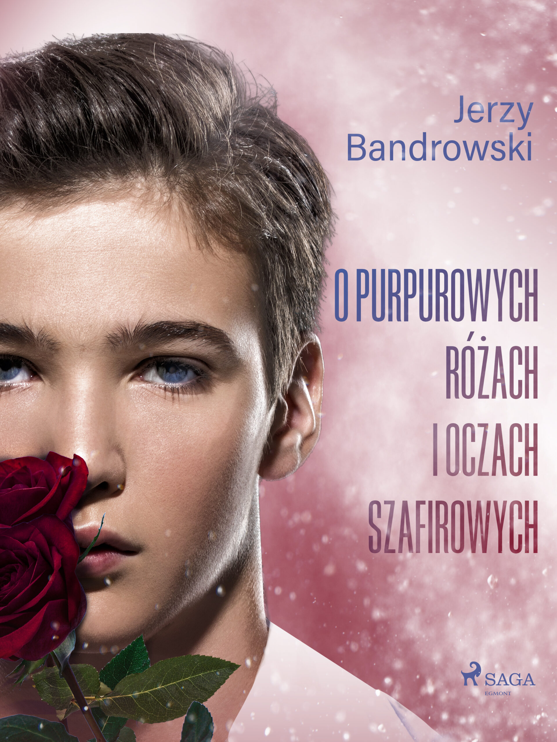 Tytuł: O purpurowych różach i oczach szafirowych
Autor: Jerzy Bandrowski
Wydawnictwo: SAGA Egmont
Formaty: EPUB, MOBI