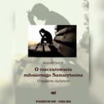 Tytuł: O rozczarowaniu miłosiernego Samarytanina
Autor: Krzysztof Dyrek SJ
Wydawnictwo: WAM
Formaty: MP3