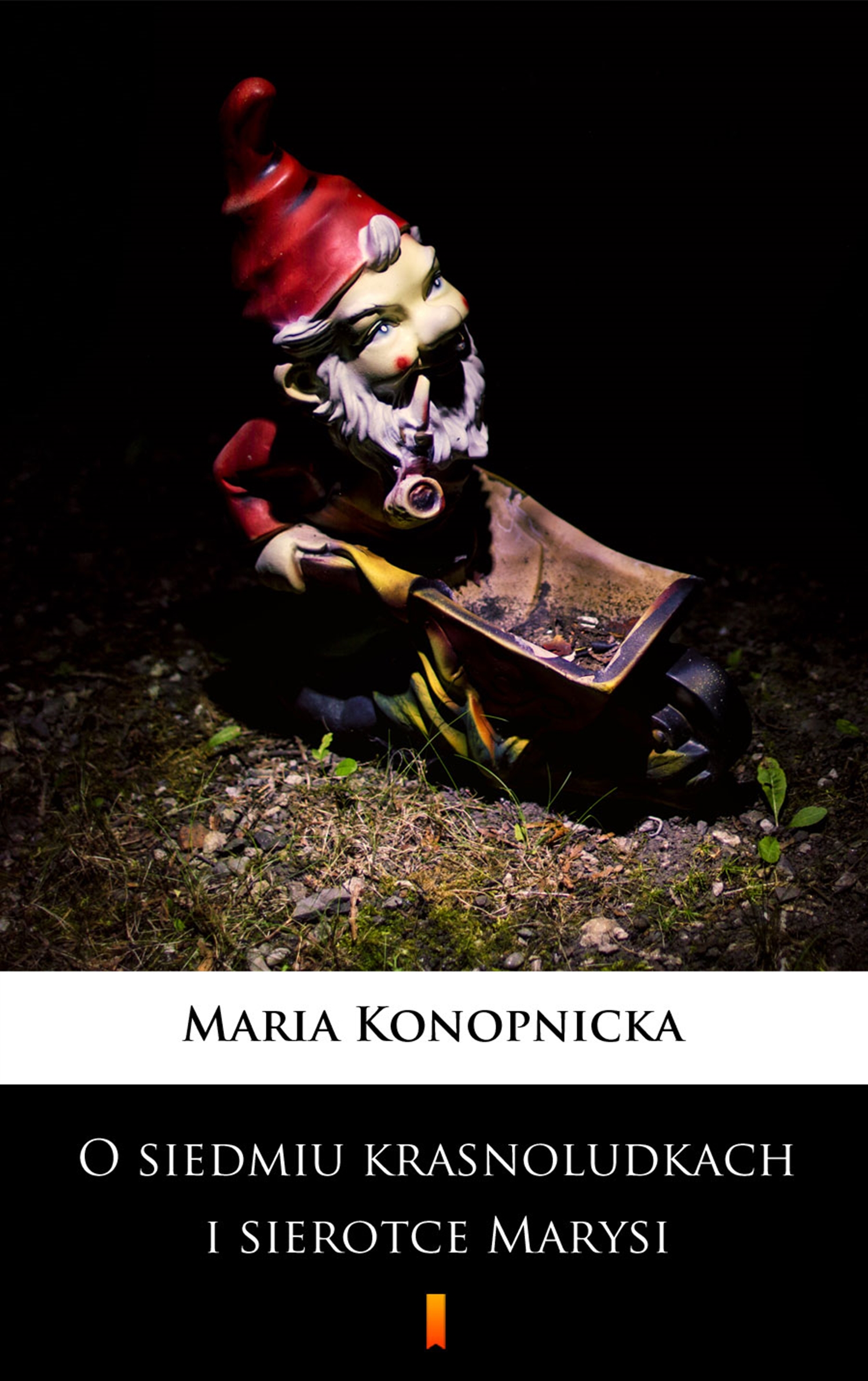 Tytuł: O siedmiu krasnoludkach i sierotce Marysi
Autor: Maria Konopnicka
Wydawnictwo: KtoCzyta.pl
Formaty: EPUB, MOBI