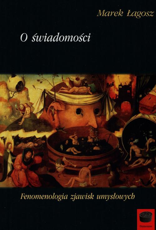 Tytuł: O świadomości
Autor: Marek Łagosz
Wydawnictwo: Marek Derewiecki
Formaty: PDF