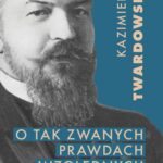 Tytuł: O tak zwanych prawdach względnych
Autor: Kazimierz Twardowski
Wydawnictwo: Marek Derewiecki
Formaty: PDF