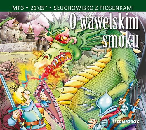 Tytuł: O wawelskim smoku
Autor: Teatr Polskiego Radia w Warszawie
Wydawnictwo: Siedmioróg
Formaty: MP3