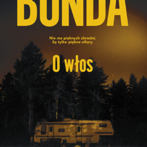 Tytuł: O włos
Autor: Katarzyna Bonda
Wydawnictwo: Muza
Formaty: EPUB, MOBI
