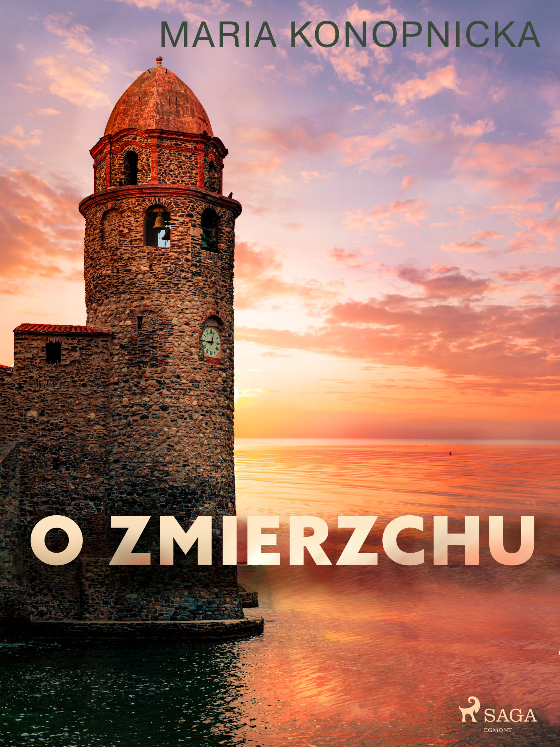 Tytuł: O zmierzchu
Autor: Maria Konopnicka
Wydawnictwo: SAGA Egmont
Formaty: EPUB, MOBI
