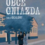 Tytuł: Obce gniazda. Tom 2. Ocalony
Autor: Maria Tuszyńska
Wydawnictwo: Axis Mundi
Formaty: PDF, MOBI, EPUB