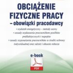 Obciążenie fizyczne pracy – obowiązki pracodawcy. Wydatek energetyczny – metody oceny. Zasady wydawania pracownikom posiłków profilaktycznych i napojów. — okładka e-booka