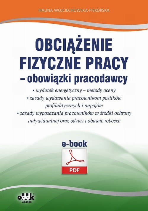 Obciążenie fizyczne pracy – obowiązki pracodawcy. Wydatek energetyczny – metody oceny. Zasady wydawania pracownikom posiłków profilaktycznych i napojów. — okładka e-booka