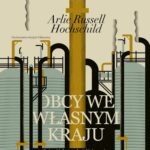 Tytuł: Obcy we własnym kraju
Autor: Arlie Russel Hochschild
Wydawnictwo: Wydawnictwo Krytyki Politycznej
Formaty: MOBI, EPUB