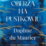 Tytuł: OBERŻA NA PUSTKOWIU
Autor: Daphne Du Maurier
Wydawnictwo: Albatros
Formaty: MOBI, EPUB