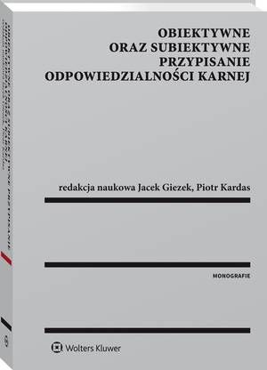 Obiektywne oraz subiektywne przypisanie odpowiedzialności karnej — okładka e-booka