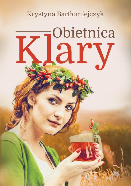 Tytuł: Obietnica Klary
Autor: Krystyna Bartłomiejczyk
Wydawnictwo: Prozami
Formaty: EPUB, MOBI