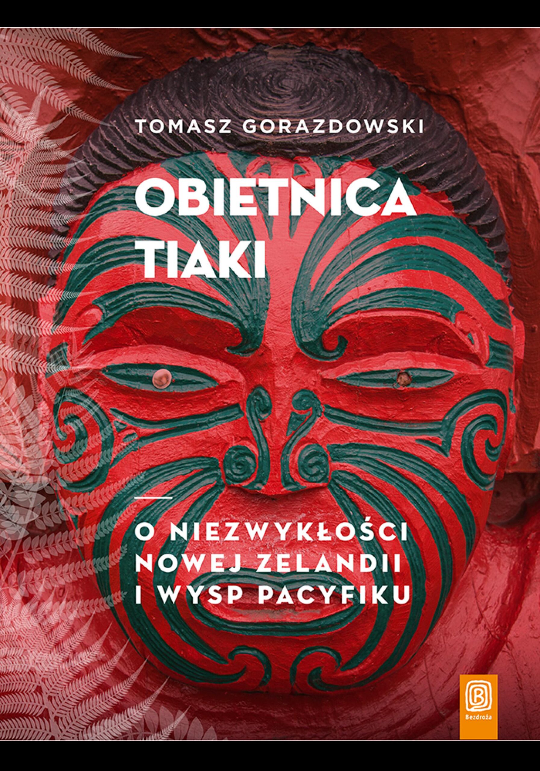Tytuł: Obietnica Tiaki. O niezwykłości Nowej Zelandii i wysp Pacyfiku
Autor: Tomasz Gorazdowski
Wydawnictwo: Bezdroża
Formaty: EPUB, PDF, MOBI