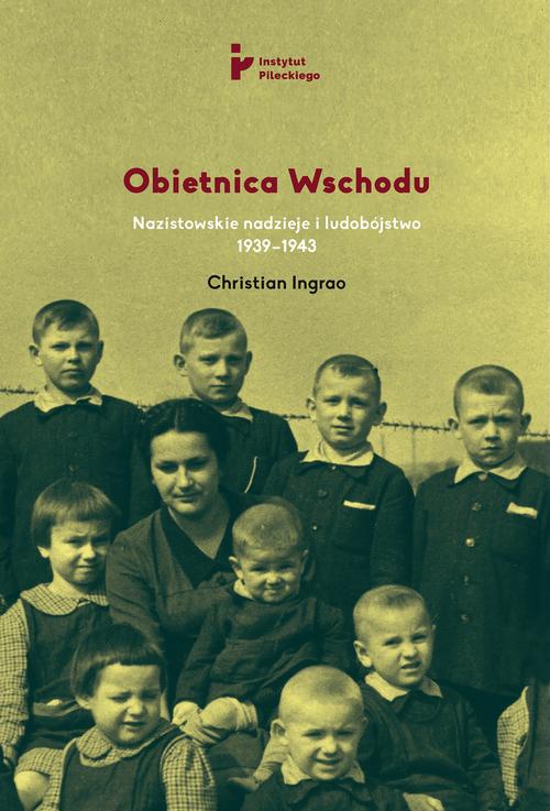 Obietnica Wschodu. Nazistowskie nadzieje i ludobójstwo 1939-1943 — okładka e-booka