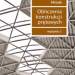 Tytuł: Obliczenia konstrukcji prętowych
Autor: Jan Misiak
Wydawnictwo: Wydawnictwo Naukowe PWN
Formaty: MOBI, EPUB