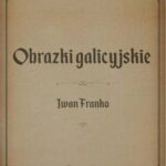 Tytuł: Obrazki galicyjskie
Autor: Iwan Franko
Wydawnictwo: India Cosmetics Europe
Formaty: MOBI, PDF, EPUB
