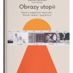 Obrazy utopii. Szkice z pogranicza historii idei, filozofii mediów i (pop)kultury — okładka e-booka
