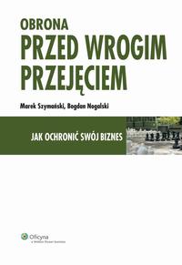 Obrona przed wrogim przejęciem. Jak ochronić swój biznes — okładka e-booka