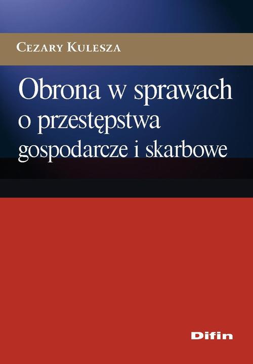 Tytuł: Obrona w sprawach o przestępstwa gospodarcze i skarbowe
Autor: Cezary Kulesza
Wydawnictwo: Difin
Formaty: PDF