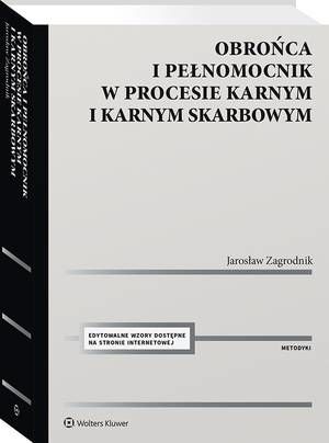 Obrońca i pełnomocnik w procesie karnym i karnym skarbowym. Ujęcie metodyczne — okładka e-booka