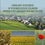 Tytuł: Obszary wiejskie w podregionie pilskim przed i po akcesji Polski do UE
Autor: Andrzej Czyżewski
Wydawnictwo: Kujawsko-Pomorska Wyższa Szkoła w Bydgoszczy
Formaty: PDF