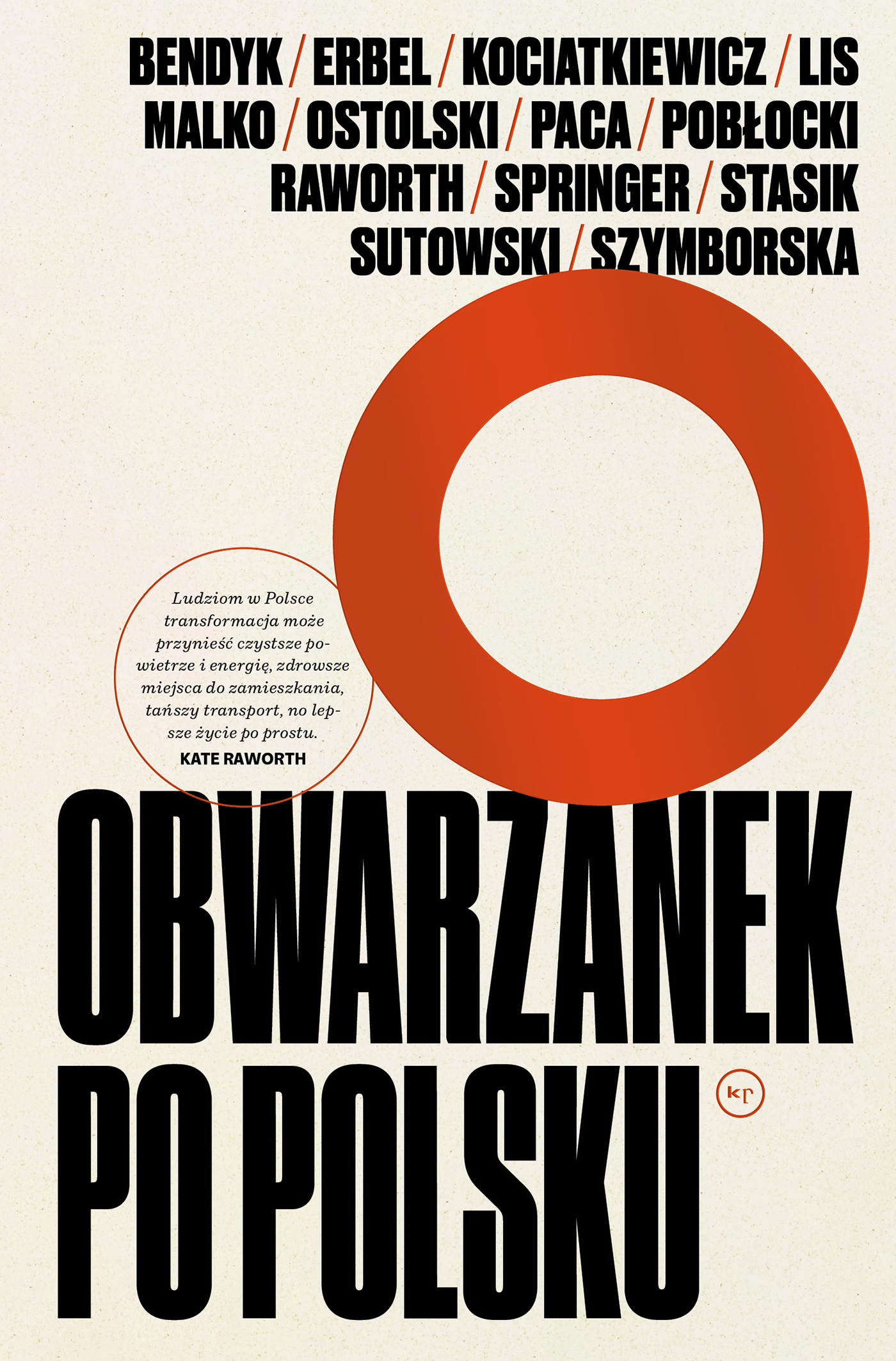 Tytuł: Obwarzanek po polsku
Autor: 
Wydawnictwo: Wydawnictwo Krytyki Politycznej
Formaty: EPUB, MOBI