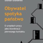 Tytuł: Obywatel spotyka państwo. O urzędach pracy jako biurokracji pierwszego kontaktu
Autor: Karolina Sztandar-Sztanderska
Wydawnictwo: Scholar
Formaty: PDF