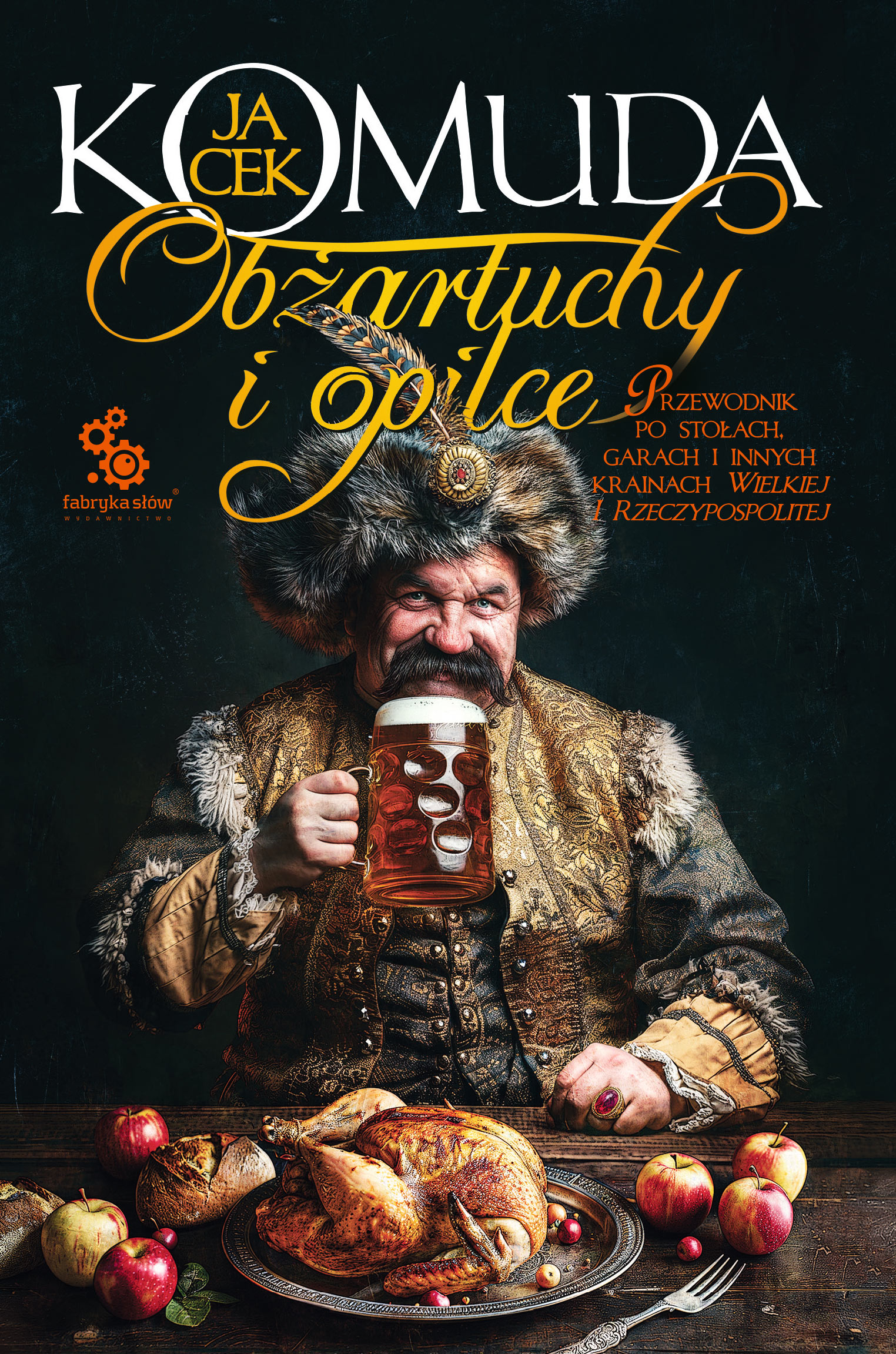 Tytuł: Obżartuchy i opilce. Przewodnik po stołach, garach i innych krainach wielkiej I Rzeczypospolitej
Autor: Jacek Komuda
Wydawnictwo: Fabryka Słów
Formaty: EPUB, MOBI
