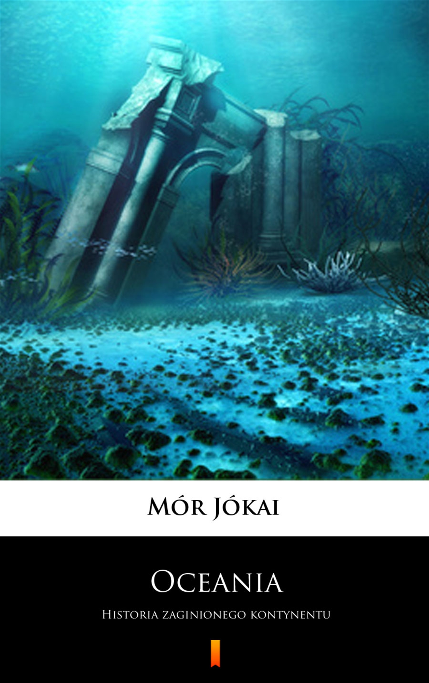 Tytuł: Oceania. Historia zaginionego kontynentu
Autor: Mór Jókai
Wydawnictwo: KtoCzyta.pl
Formaty: EPUB, MOBI