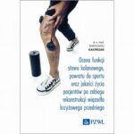 Ocena funkcji stawu kolanowego, powrotu do sportu oraz jakości życia pacjentów po zabiegu rekonstrukcji więzadła krzyżowego przedniego — okładka e-booka