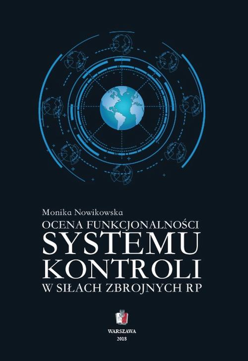 Tytuł: Ocena funkcjonalności systemu kontroli w Siłach Zbrojnych RP
Autor: Monika Nowikowska
Wydawnictwo: Towarzystwo Wiedzy Obronnej
Formaty: EPUB, PDF, MOBI