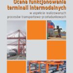 Tytuł: Ocena funkcjonowania terminali intermodalnych w aspekcie realizowanych procesów transportowo-przeładunkowych
Autor: Roland Jachimowski
Wydawnictwo: Oficyna Wydawnicza Politechniki Warszawskiej
Formaty: PDF