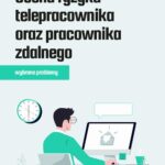 Tytuł: Ocena ryzyka telepracownika oraz pracownika zdalnego – wybrane problemy
Autor: Sebastian Kryczka
Wydawnictwo: Wiedza i Praktyka
Formaty: PDF