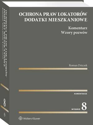 Ochrona praw lokatorów. Dodatki mieszkaniowe. Komentarz. Wzory pozwów — okładka e-booka
