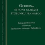 Tytuł: Ochrona strony słabszej stosunku prawnego. Księga jubileuszowa ofiarowana Profesorowi Adamowi Zielińskiemu
Autor: Maria Boratyńska
Wydawnictwo: Wolters Kluwer
Formaty: PDF